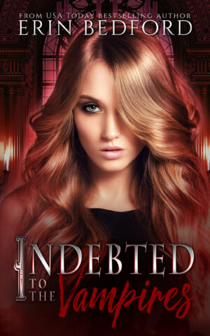 Indebted to the Vampires (House of Durand #1) 2017